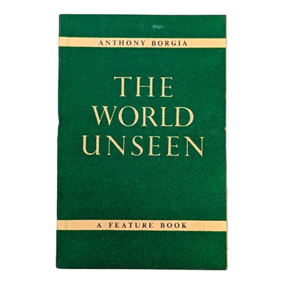 Lot 208 - BORGIA, ANTHONY - 1944 THE WORLD UNSEEN, FIRST EDITION