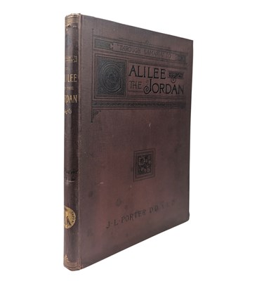 Lot 136 - PORTER, J.L. - 1889 "THROUGH SAMARIA" TO GALILEE AND THE JORDAN, FIRST EDITION